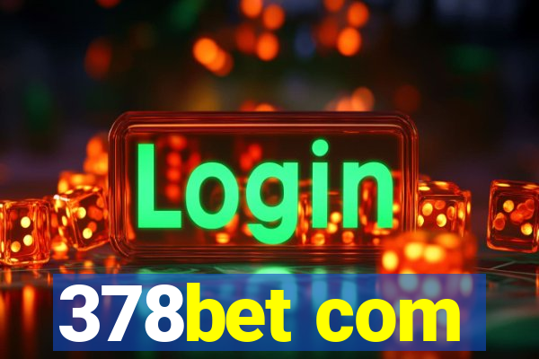 378bet com